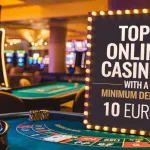 top-3-des-casinos-en-ligne-avec-un-depot-minimum-de-10-euros