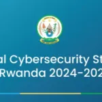 cybersecurite-le-rwanda-devoile-son-plan-strategique-national-2024-2029-pour-proteger-son-avenir-numerique