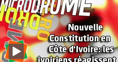 microdrome-nouvelle-constitution-en-cote-d-ivoire-les-ivoiriens-reagissent