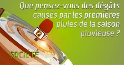 microdrome-que-pensez-vous-des-degats-causes-par-les-premieres-pluies-de-la-saison-pluvieuse