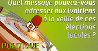 microdrome-quel-message-pouvez-vous-adresser-aux-ivoiriens-a-la-veille-de-ces-elections-locales