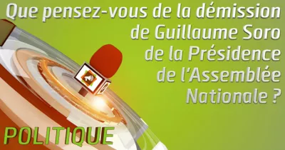 microdrome-que-pensez-vous-de-la-demission-de-guillaume-soro-de-la-presidence-de-l-assemblee-nationale