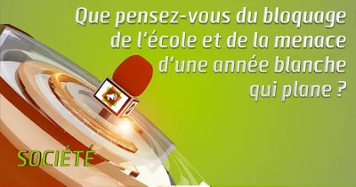 microdrome-que-pensez-vous-du-bloquage-de-l-ecole-et-de-la-menace-d-une-annee-blanche-qui-plane