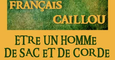 francais-caillou-definition-du-jour-etre-un-homme-de-sac-et-de-corde