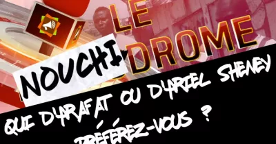 nouchidrome-qui-d-arafat-ou-d-ariel-sheney-preferez-vos