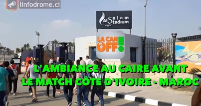 la-can-en-off-l-ambiance-au-caire-avant-le-match-cote-d-ivoire-maroc