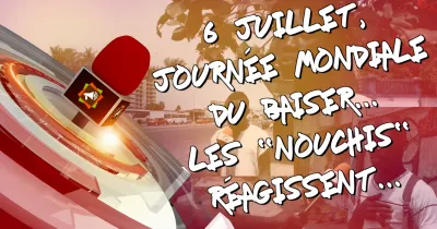 nouchidrome-les-nouchis-reagissent-a-la-journee-mondiale-du-baiser