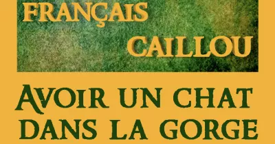 francais-caillou-definition-du-jour-avoir-un-chat-dans-la-gorge