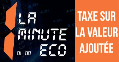 la-minute-eco-taxe-sur-la-valeur-ajoutee