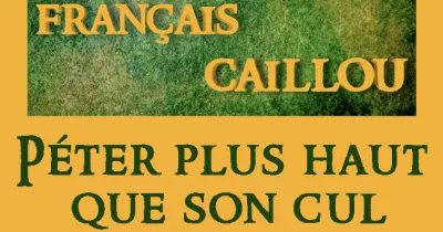 francais-caillou-peter-plus-haut-que-son-cul