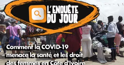 comment-la-covid-19-menace-la-sante-et-les-droit-des-femmes-en-cote-d-ivoire