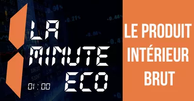 la-minute-eco-le-produit-interieur-brut-pib