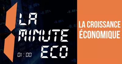 la-minute-eco-la-croissance-economique