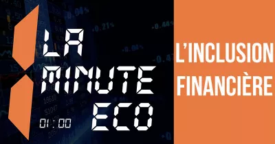 la-minute-eco-inclusion-financiere