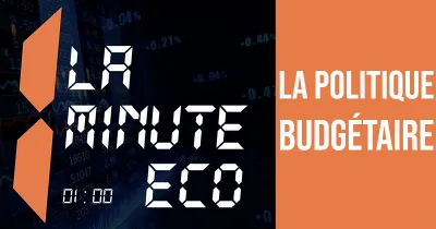 la-minute-eco-la-politique-budgetaire