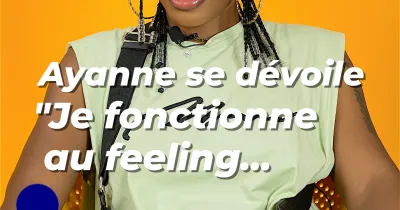 ayanne-se-devoile-je-fonctionne-au-feeling