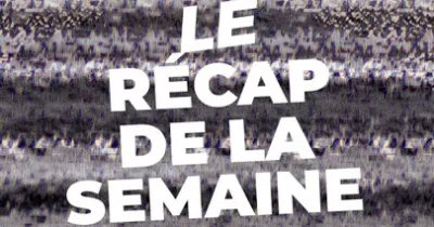 le-resume-de-l-actualite-de-la-semaine-du-30-au-05-avril-dans-le-recap