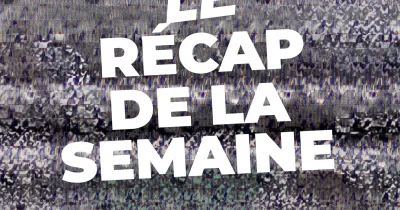 voici-les-informations-qui-ont-fait-bouger-l-actualite-cette-semaine-dans-le-recap