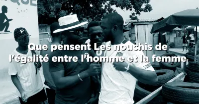 que-pensent-les-nouchis-de-l-egalite-entre-l-homme-et-la-femme