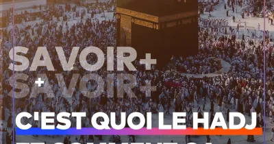 le-hadj-comment-ca-marche