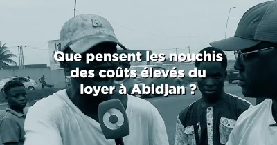 que-pensent-les-nouchis-des-couts-eleves-du-loyer-a-abidjan