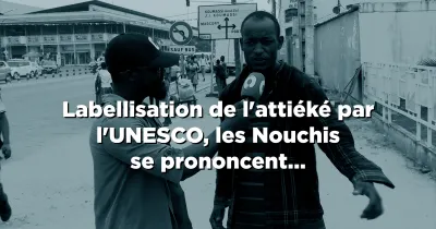 labellisation-de-l-attieke-par-l-unesco-les-nouchis-se-prononcent-dans-nouchidrome