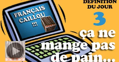 francais-caillou-3-ca-ne-mange-pas-de-pain