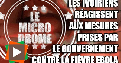 microdrome-les-ivoiriens-reagissent-aux-mesures-prises-par-le-gouvernement-contre-la-fievre-ebola