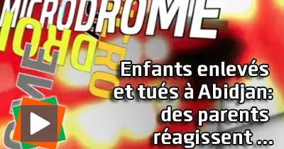 enfants-enleve-s-et-tues-a-abidjan-des-parents-reagissent